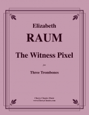 ザ・ウィットネス・ピクセル（エリザベス・ローム）（トロンボーン三重奏）【The Witness Pixel】