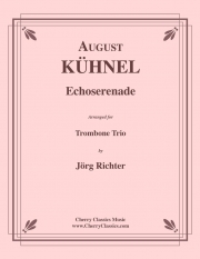 エコーセレナーデ（アウグスト・キューネル）（トロンボーン三重奏）【Echoserenade】