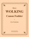 カノン・フォーダー （ヘンリー・ウォーキング）（トロンボーン四重奏）【Canon Fodder】