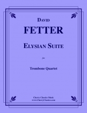 エリジアン組曲（デヴィッド・フェッター）（トロンボーン四重奏）【Elysian Suite】