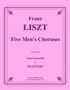 5つの男性合唱曲 (フランツ・リスト)（トロンボーン五重奏）【Five Men's Choruses】