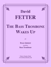 バストロンボーンの目覚め（デイヴィッド・フェッター）（金管五重奏）【The Bass Trombone Wakes Up】