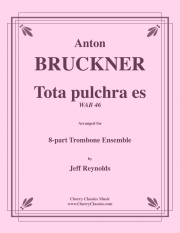 トータ・プルクラ・エス（アントン・ブルックナー）（トロンボーン八重奏）【Tota pulchra es】