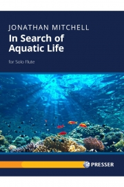 水生生物を探して（ジョナサン・ミッチェル）（フルート）【In Search of Aquatic Life】