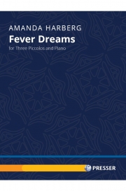 フィーバー・ドリームズ（アマンダ・ハーバーグ）  (ピッコロ三重奏＋ピアノ)【Fever Dreams】