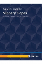 スリッパリー・スロープス（ダニエル・ドーフ）（クラリネット六重奏）【Slippery Slopes】