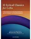 チェロのための12の叙情的名曲集（チェロ+ピアノ）【12 Lyrical Classics for Cello】