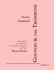 グノー・アンド・ザ・トロンボーン・Vol.2（シャルル・グノー）（トロンボーン+ピアノ）【Gounod and the Trombone・Vol.2】