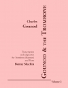 グノー・アンド・ザ・トロンボーン・Vol.2（シャルル・グノー）（トロンボーン+ピアノ）【Gounod and the Trombone・Vol.2】