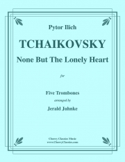ただ憧れを知る人だけが (ピョートル・チャイコフスキー)（トロンボーン五重奏）【None But The Lonely Heart】