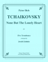 ただ憧れを知る人だけが (ピョートル・チャイコフスキー)（トロンボーン五重奏）【None But The Lonely Heart】