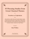 55のクラシック主題からのフレーズ練習（トロンボーン）【55 Phrasing Studies from Great Classical Themes】