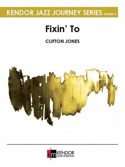 フィクシン・トゥ（クリフトン・ジョーンズ）（スコアのみ）【Fixin’ To】