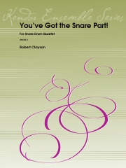 You’ve Got the Snare Part!（ロバート・クレイソン）（スネアドラム四重奏）