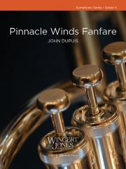 ピナクル・ウィンズ・ファンファーレ（ジョン・デュピュイ）【Pinnacle Winds Fanfare】