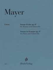 ソナタ・ニ長調・Op.47（エミーリエ・マイヤー）（チェロ+ピアノ）【Sonata in D major, op. 47】