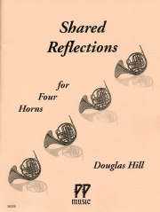 シェアード・リフレクションズ（ダグラス・ヒル）（ホルン四重奏）【Shared Reflections】