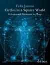 サークルズ・イン・ア・スクエア・ワールド（フェリックス・ヤノサ）（ピアノ）【Circles in a Square World】