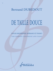ド・タイユ・ドゥース  (ベルトラン・デュブドゥ)（ソプラノサックス+ピアノ）【De Taille Douce】