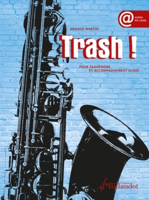 トラッシュ！  (アルノー・マルタン)（テナーサックス）【Trash !】