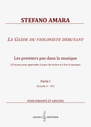 初心者ヴァイオリニストのためのガイド・Vol.1  (ステファノ・アマラ)（ヴァイオリン）【Le Guide du violoniste débutant. Partie I】